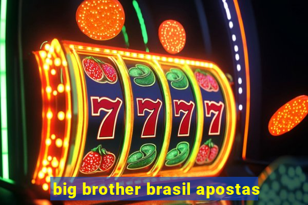 big brother brasil apostas